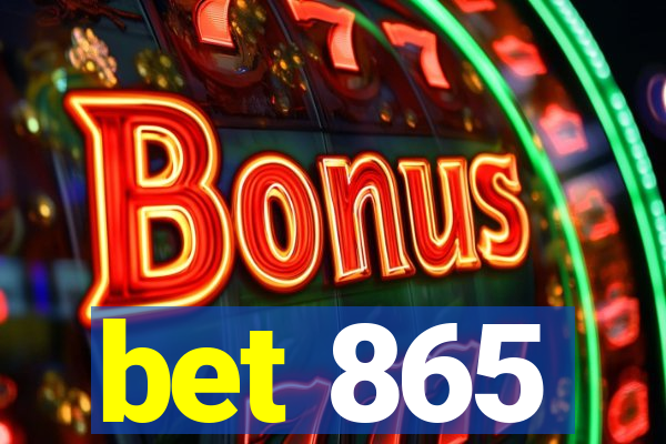 bet 865